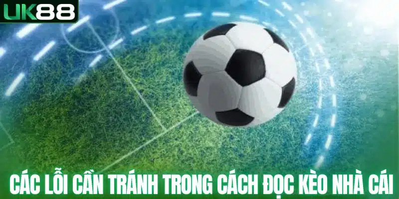 Cách Đọc Kèo Nhà Cái - Bí Quyết Đọc Vị Mọi Kèo Đấu UK88 - mapg