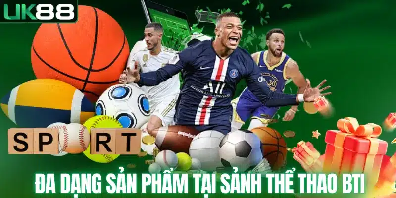 Sảnh BTI SPORT - Sân Cược Với Hàng Trăm Thể Loại Hấp Dẫn - mapg