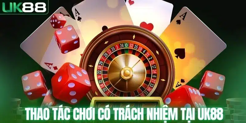 Chơi Có Trách Nhiệm - Cách Cá Cược Online An Toàn Tại UK88 - mapg