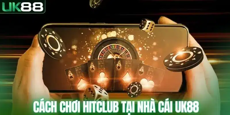 UK88 Liên Minh Với Hitclub - Làn Gió Mới, Thêm Sảnh Chơi - mapg